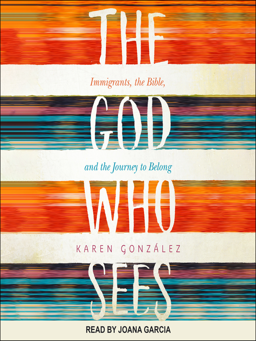 Title details for The God Who Sees by Karen Gonzalez - Available